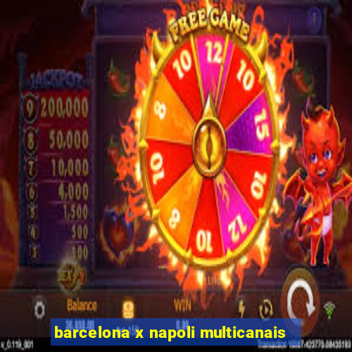 barcelona x napoli multicanais